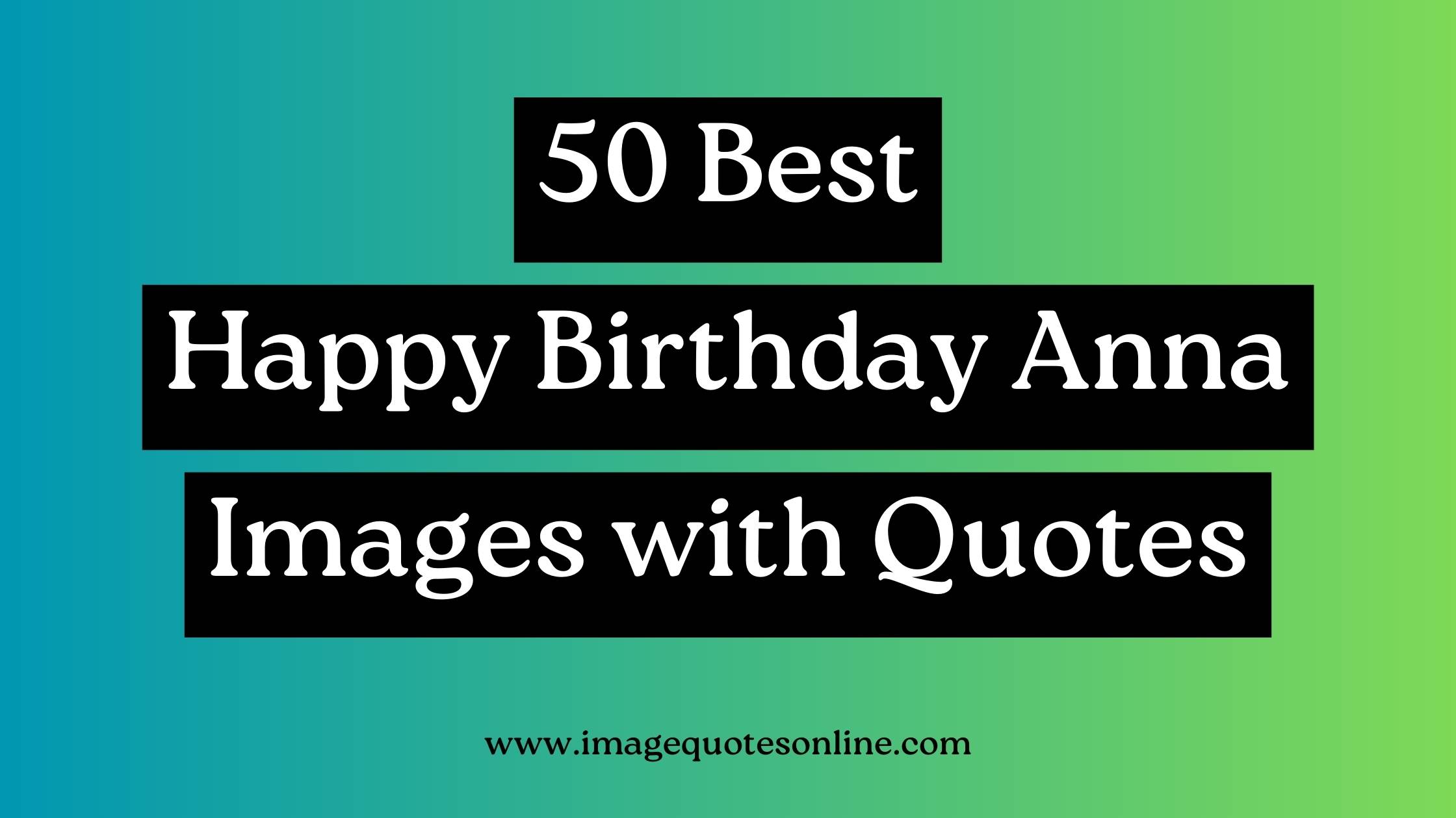 happy birthday anna images with quotes