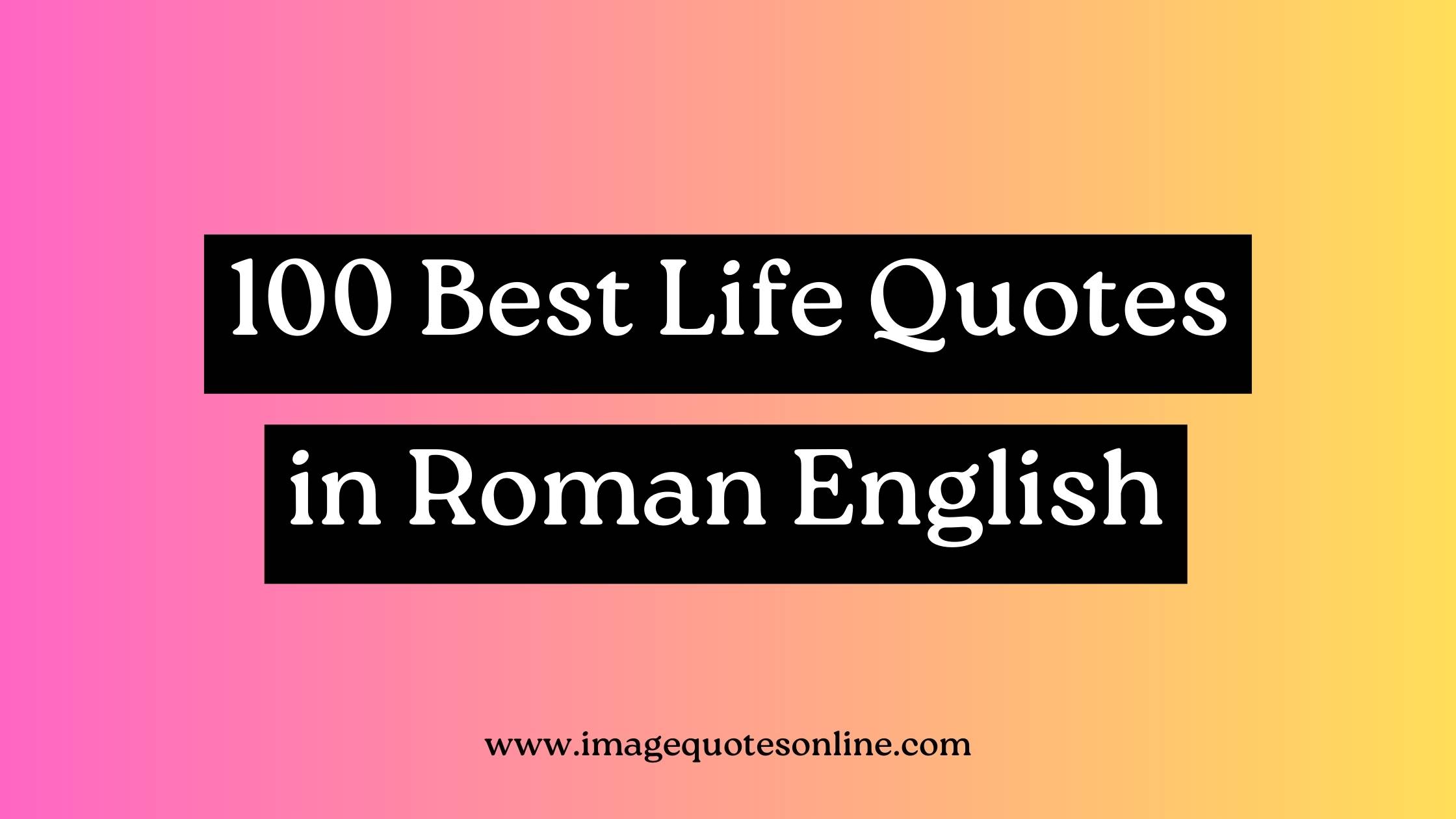 life quotes in roman english