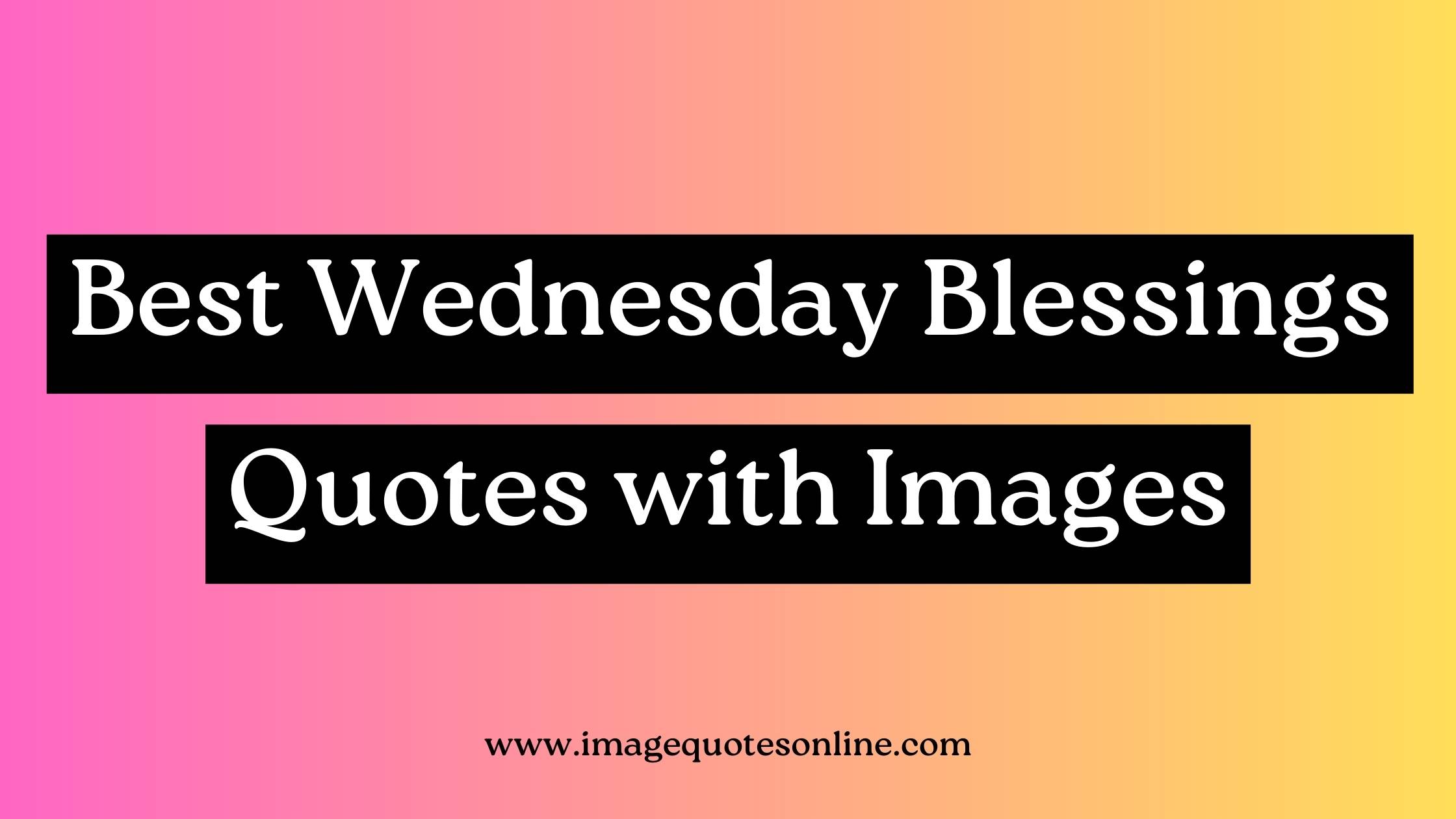 Wednesday Blessings Images and Quotes