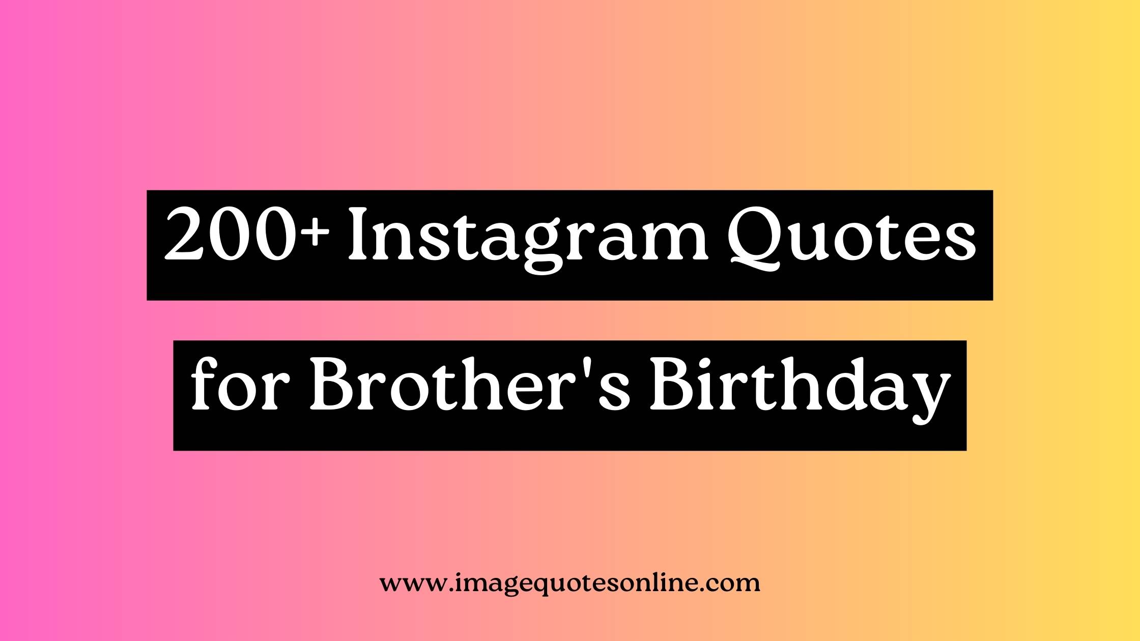 birthday quotes for brother instagram