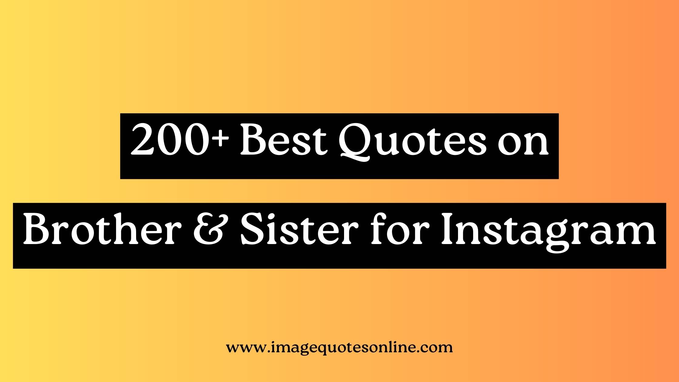 brother and sister quotes for Instagram