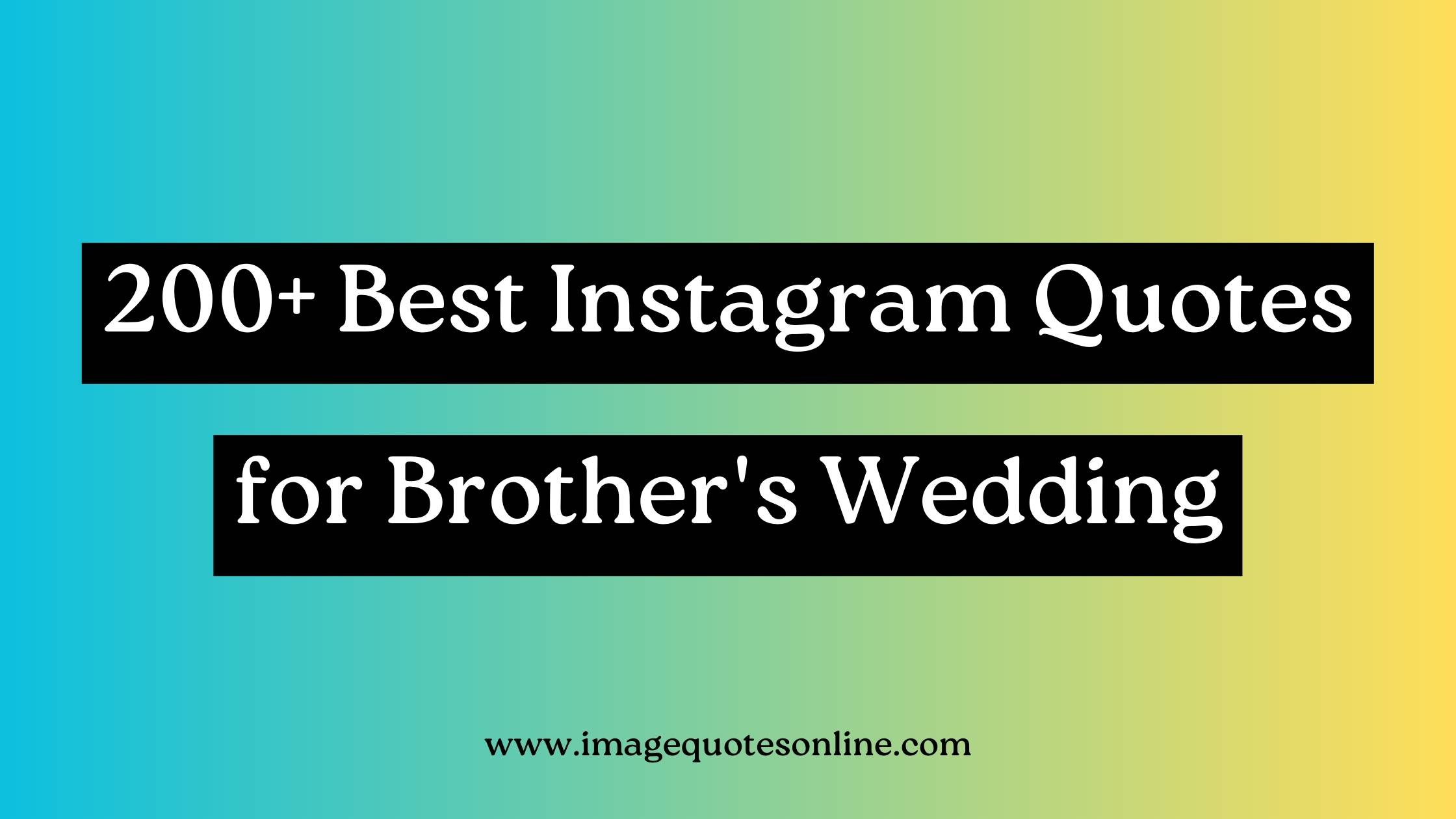brother wedding quotes for Instagram