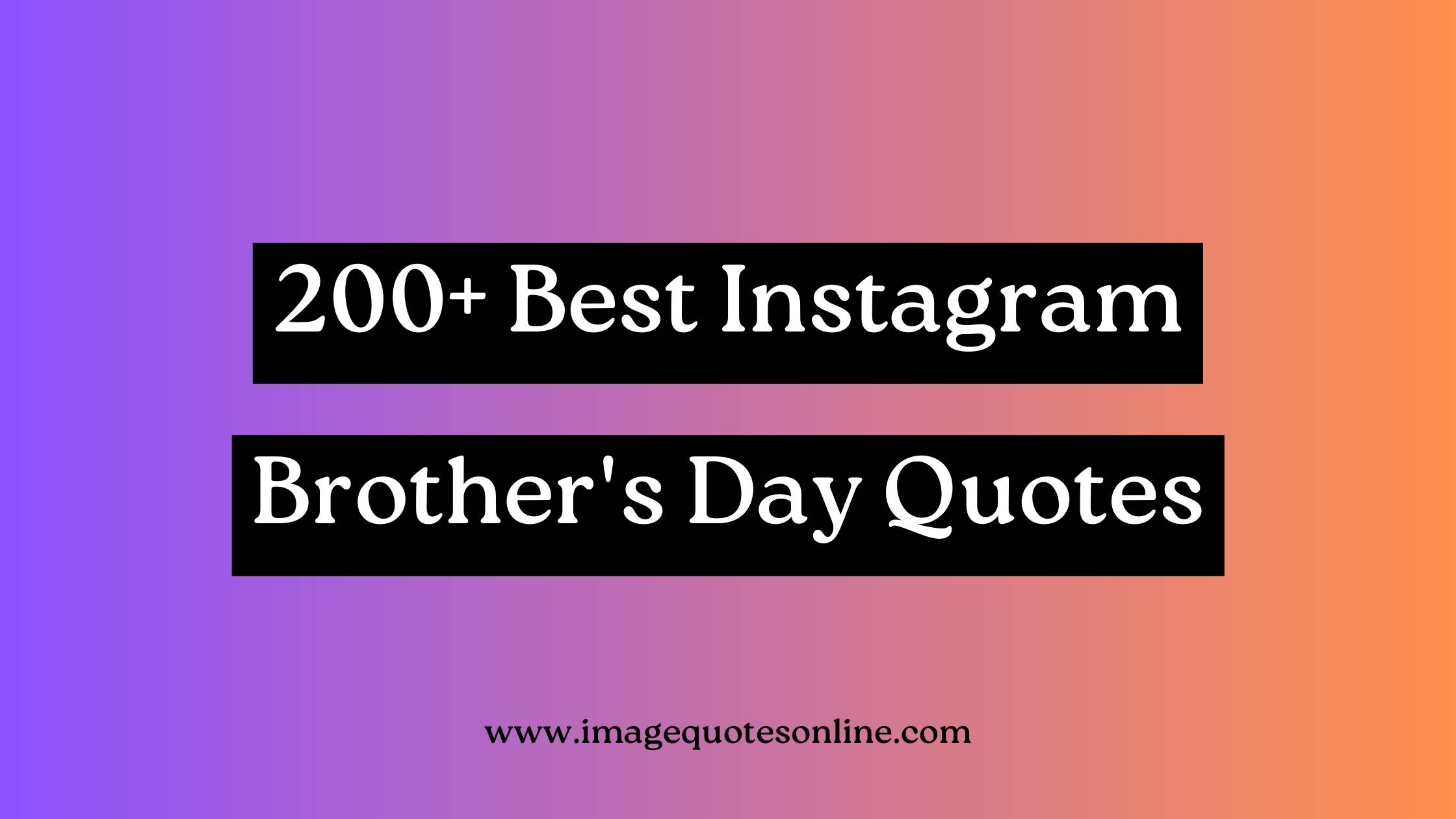 brothers day quotes for instagram