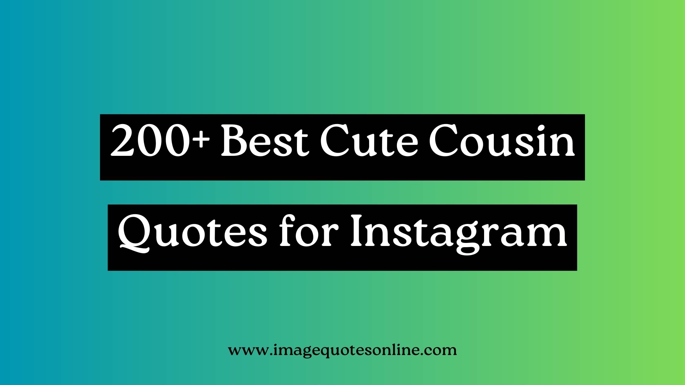 cute cousin quotes for instagram