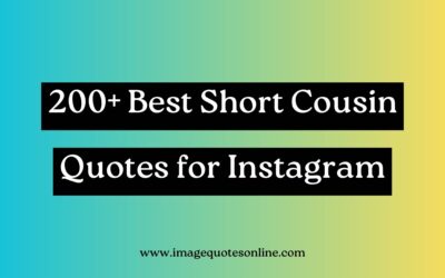 200+ Best Short Cousin Quotes for Instagram