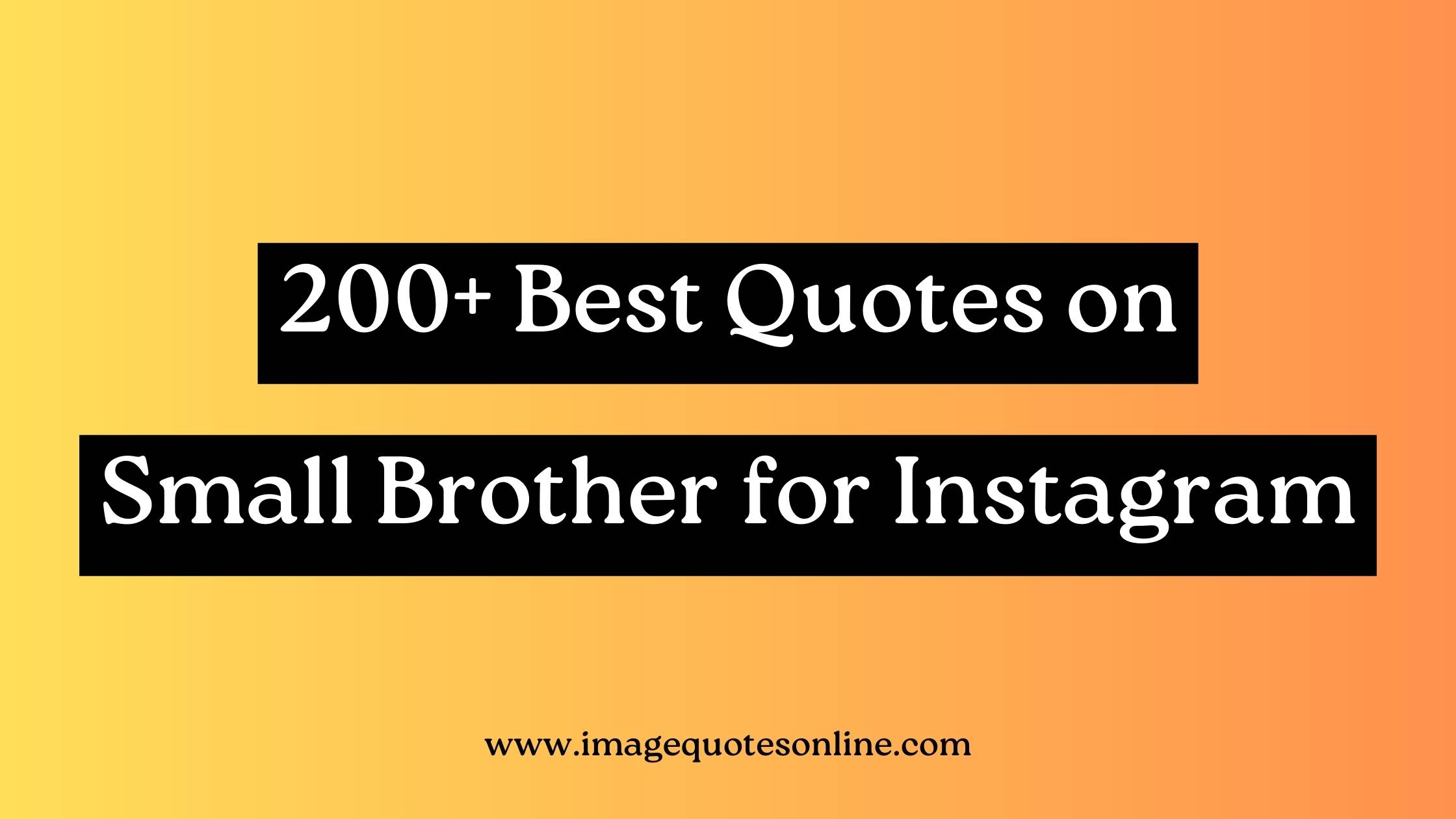 small brother quotes for instagram